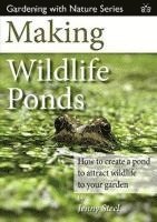 Jenny Steel - Making Wildlife Ponds, Häftad