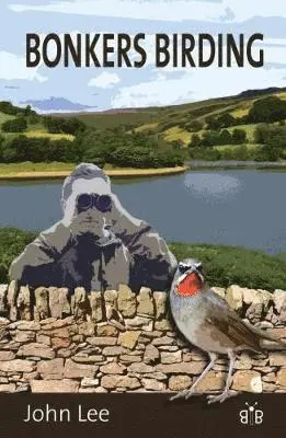 John Lee - Bonkers Birding, Häftad. Tillgänglighet: Lägg i varukorg