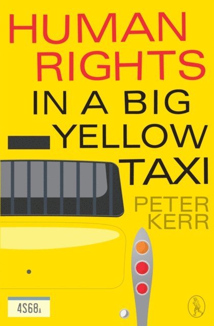 Peter Kerr - Human Rights in a Big Yellow Taxi, E-bok