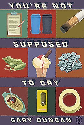 Gary Duncan - You're Not Supposed to Cry, Häftad