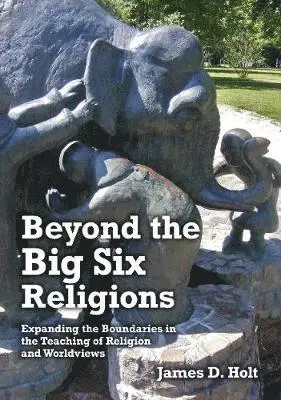 James Holt - Beyond the Big Six Religions, Häftad. Tillgänglighet: Tillfälligt slut