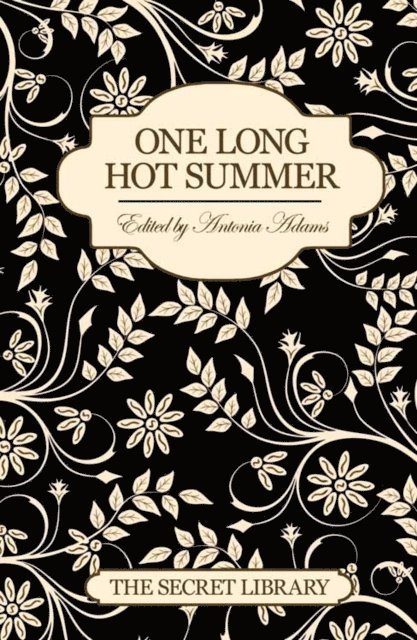 Shanna Germain, Penelope Friday, Elizabeth Coldwell, Antonia Adams - One Long Hot Summer, E-bok