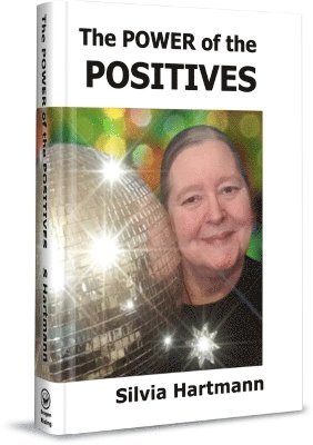 Silvia Hartmann - Power Of The Positives, Häftad