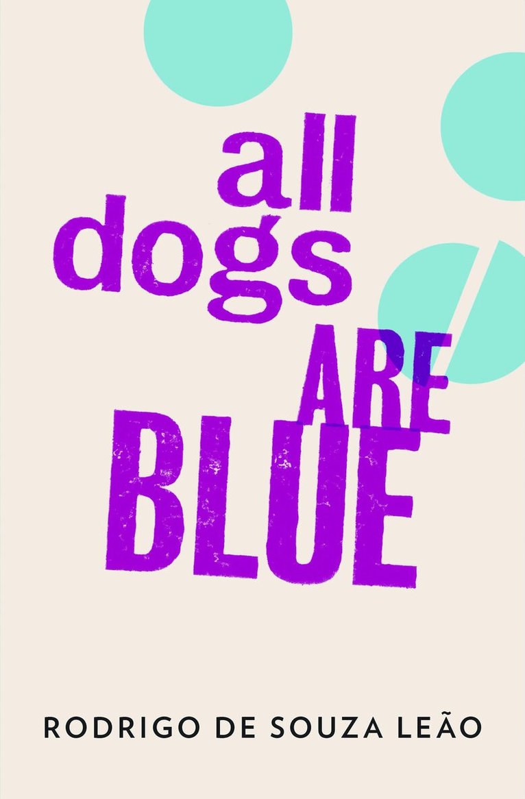 Rodrigo de Souza Leão - All Dogs Are Blue, Häftad