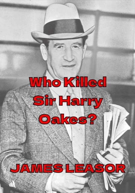 James Leasor - Who Killed Sir Harry Oakes?, E-bok