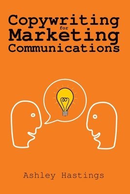 Ashley Hastings - Copywriting for Marketing Communications, Häftad