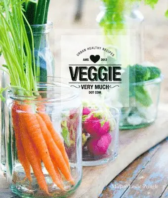 Mirjam Leslie-Pringle - Veggie Very Much, Inbunden. Tillgänglighet: Lägg i varukorg
