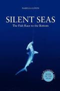 Silent Seas - The Fish Race to the Bottom