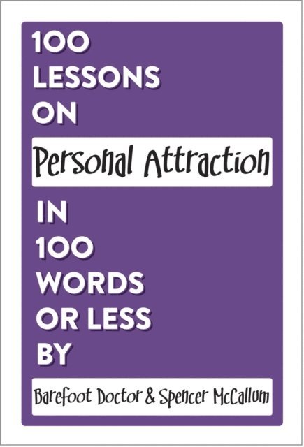 Barefoot Doctor - 100 Lessons on Personal Attraction in 100 Words or Less, E-bok