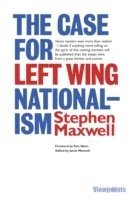 Case for Left Wing Nationalism by Stephen Maxwell