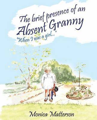 Monica Matterson - brief presence of an absent granny, Häftad