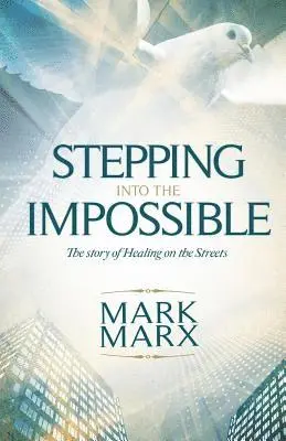 Mark Marx - Stepping into the Impossible, Häftad. Tillgänglighet: Lägg i varukorg
