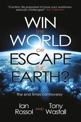Ian Rossol, Tony Wastall - Win the World or Escape the Earth?, Häftad. Tillgänglighet: Lägg i varukorg