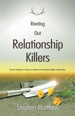 Stephen Matthew - Rooting Out Relationship Killers, Häftad