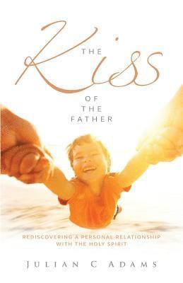 Julian Adams - Kiss of the Father, Häftad