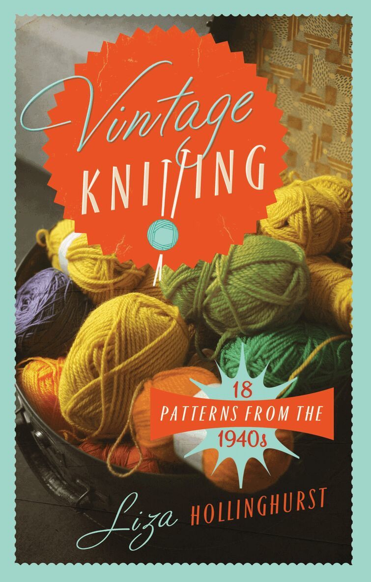 Liza Hollinghurst - Vintage Knitting, Inbunden