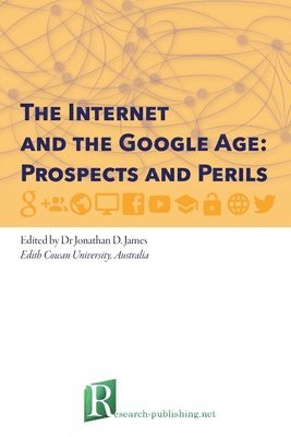 Jonathan D. James, Jonathan D. James - Internet and the Google Age: Prospects and Perils, Häftad