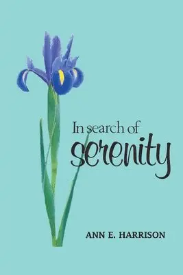 Ann  E. Harrison - In search of Serenity, Häftad. Tillgänglighet: Lägg i varukorg