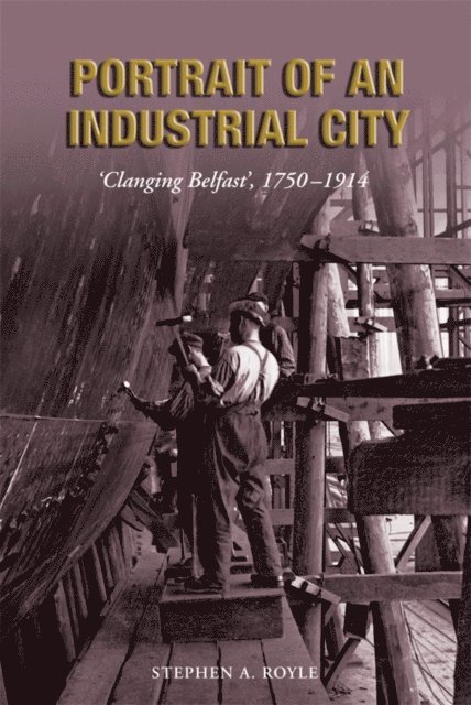 Stephen A Royle - Portrait of an Industrial City, E-bok