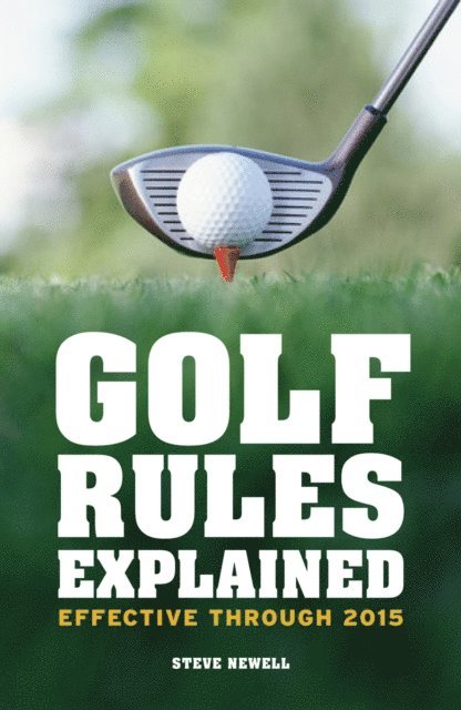 Steve Newell - Golf Rules Explained, E-bok