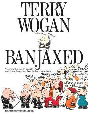Terry Wogan - Banjaxed, Häftad
