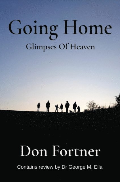 Donald S Fortner - Going Home, E-bok