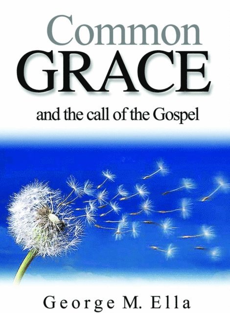 George M. Ella - Common  Grace, E-bok