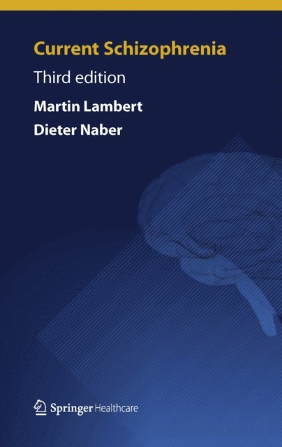 Dieter Naber, Martin Lambert - Current Schizophrenia, E-bok