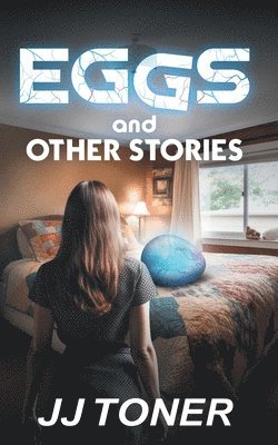 Jj Toner - EGGS and Other Stories, Häftad. Tillgänglighet: Lägg i varukorg