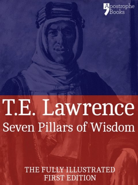 T.E. Lawrence - Seven Pillars of Wisdom, E-bok