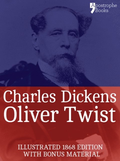 Charles Dickens - Oliver Twist (Fully Illustrated), E-bok