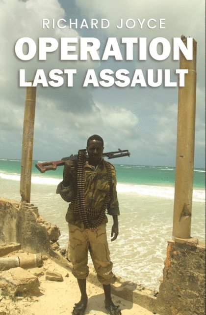 Richard Joyce - Operation Last Assault, E-bok