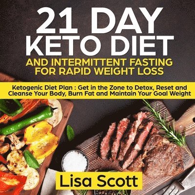 Lisa Scott - 21 Day Keto Diet and Intermittent Fasting For Rapid Weight Loss, Häftad
