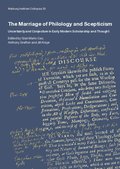 Marriage of Philology and Scepticism: Uncertainty and Conjecture in Early Modern Scholarship and Thought