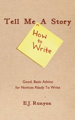 E.J Runyon - Tell Me <How To Write> A Story, Häftad