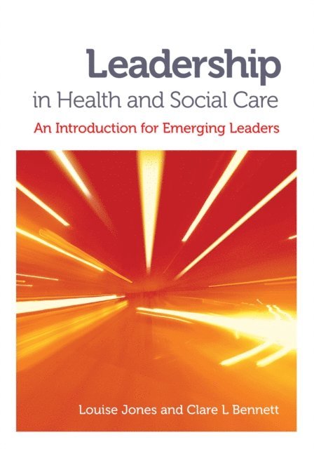 Clare L. Bennett, Louise Jones - Leadership in Health and Social Care, E-bok