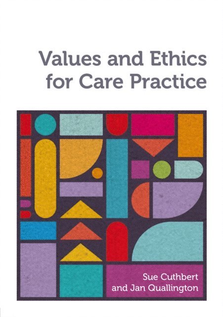 Jan Quallington, Sue Cuthbert - Values and Ethics for Care Practice, E-bok