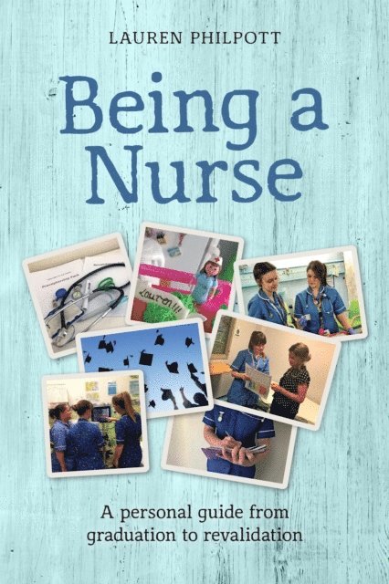 Lauren Philpott - Being a Nurse, E-bok