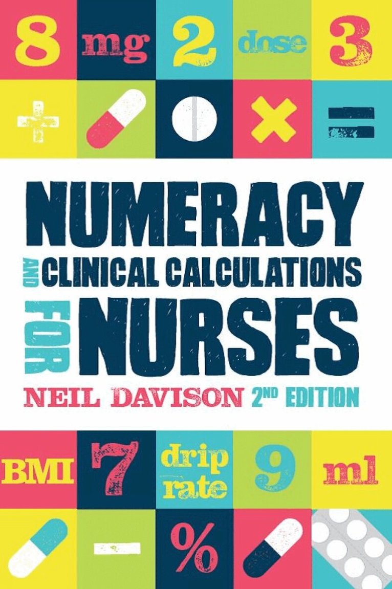 Neil Davison - Numeracy and Clinical Calculations for Nurses, second edition, Häftad