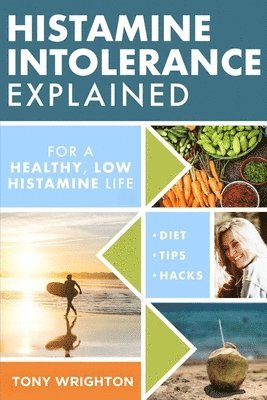 Tony Wrighton - Histamine Intolerance Explained, Häftad