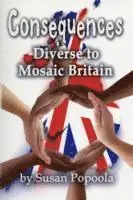 Susan Popoola - Consequences: Diverse to Mosaic Britain, Häftad. Tillgänglighet: Lägg i varukorg