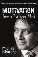 Michael Khatkar - Motivation from a Tortured Mind, Häftad. Tillgänglighet: Lägg i varukorg
