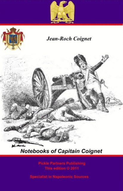Captain Jean-Roch Coignet, Loredan Larchey - Notebooks of Capitain Coignet, E-bok