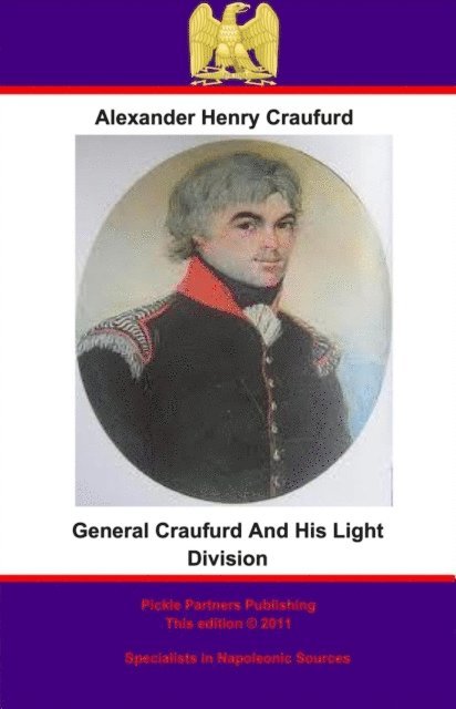 Alexander Henry Craufurd - General Craufurd and his Light Division, E-bok