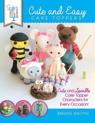 Brenda Walton, The Cake & Bake Academy - Sugar High Presents... Cute & Easy Cake Toppers, Häftad. Tillgänglighet: Lägg i varukorg