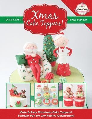 The Cake & Bake Academy - Xmas Cake Toppers! Cute & Easy Christmas Cake Toppers! Fondant Fun for any Festive Celebration!, Häftad. Tillgänglighet: Lägg i varukorg