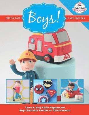 The Cake & Bake Academy - Cute & Easy Cake Toppers for BOYS!, Häftad. Tillgänglighet: Lägg i varukorg