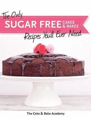The Cake & Bake Academy - Only Sugar Free Cakes & Bakes Recipes You'll Ever Need!, Häftad. Tillgänglighet: Lägg i varukorg