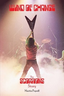 Martin Popoff - Wind of Change: The Scorpions Story, Häftad