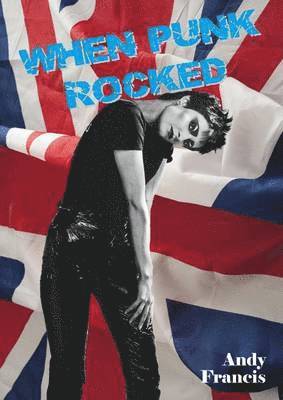 Andy Francis - When Punk Rocked, Häftad